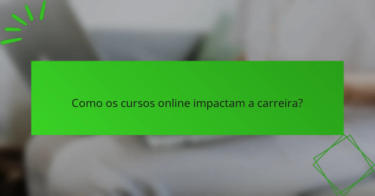 Como os cursos online impactam a carreira?