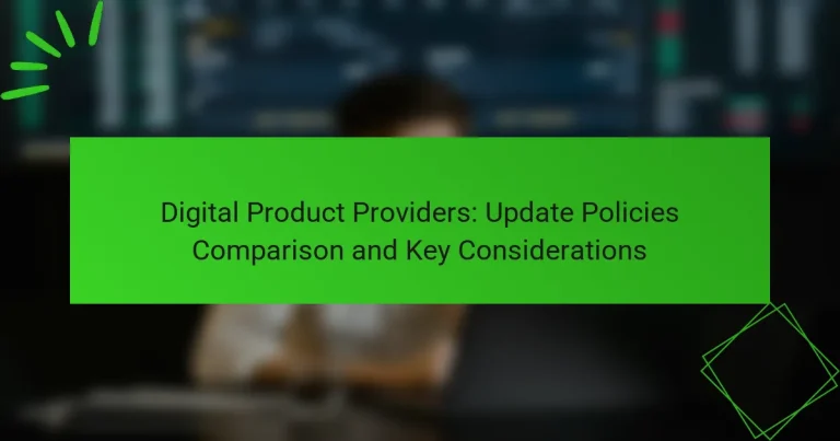 Digital Product Providers: Update Policies Comparison and Key Considerations