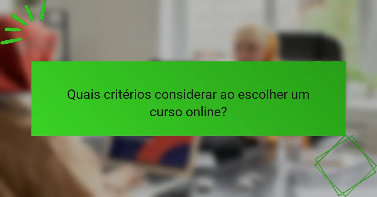 Quais critérios considerar ao escolher um curso online?