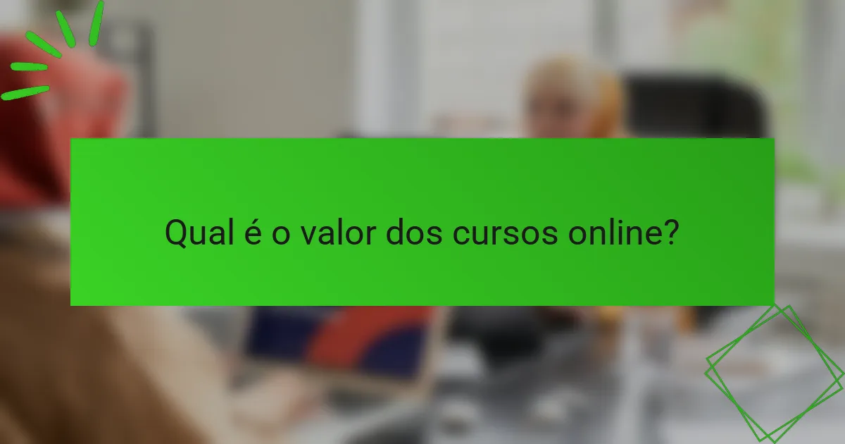 Qual é o valor dos cursos online?